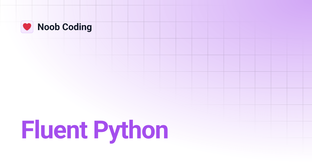 Fluent Python | Noob Coding